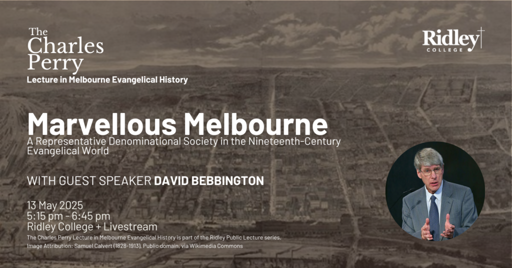 The Charles Perry Lecture in Melbourne Evangelical HistoryÂ